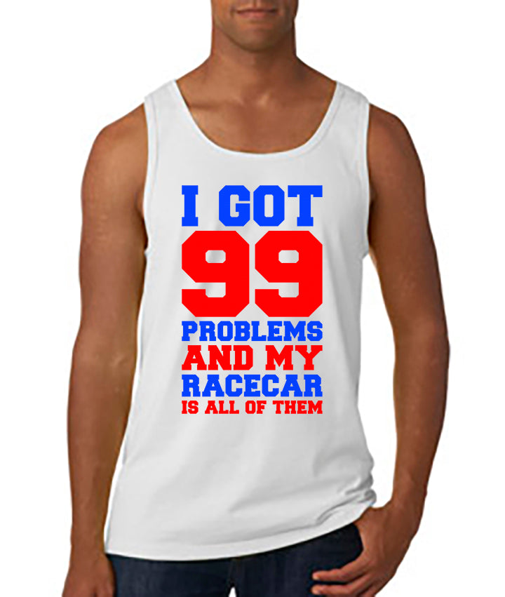 99 Problems and my Racecar is All of Them - Gear Driven Apparel