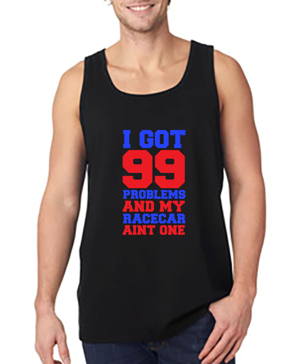 99 Problems and my Racecar Aint One - Gear Driven Apparel