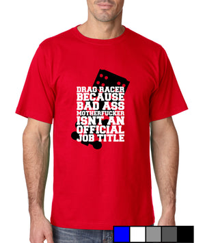 Bad Ass Drag Racer - Gear Driven Apparel