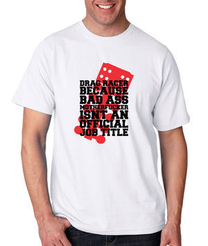 Bad Ass Drag Racer - Gear Driven Apparel