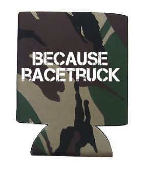 Because Racetruck Koozie - Gear Driven Apparel