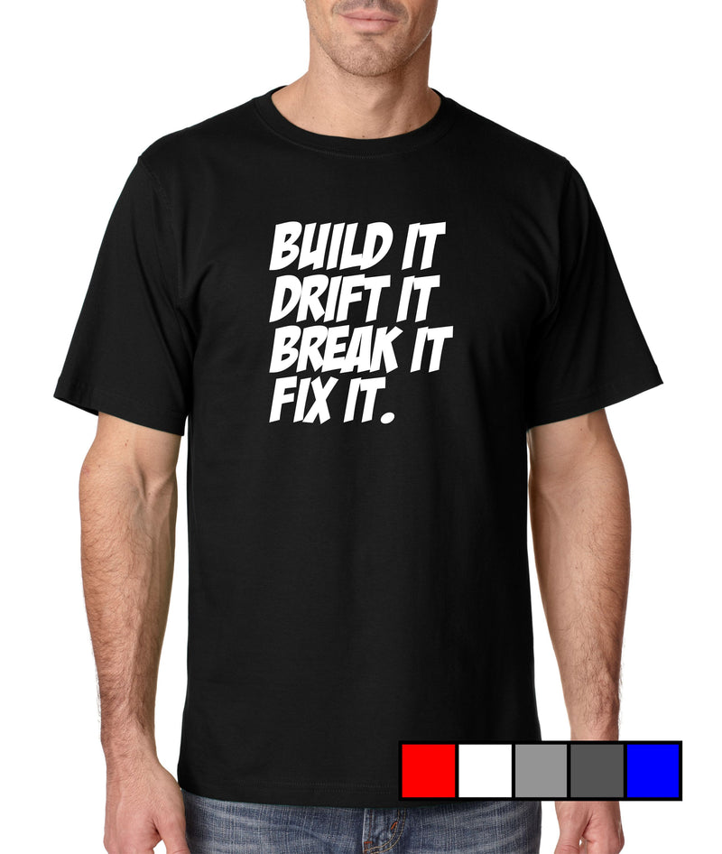 Build It, Drift It, Break It, Fix It. - Gear Driven Apparel