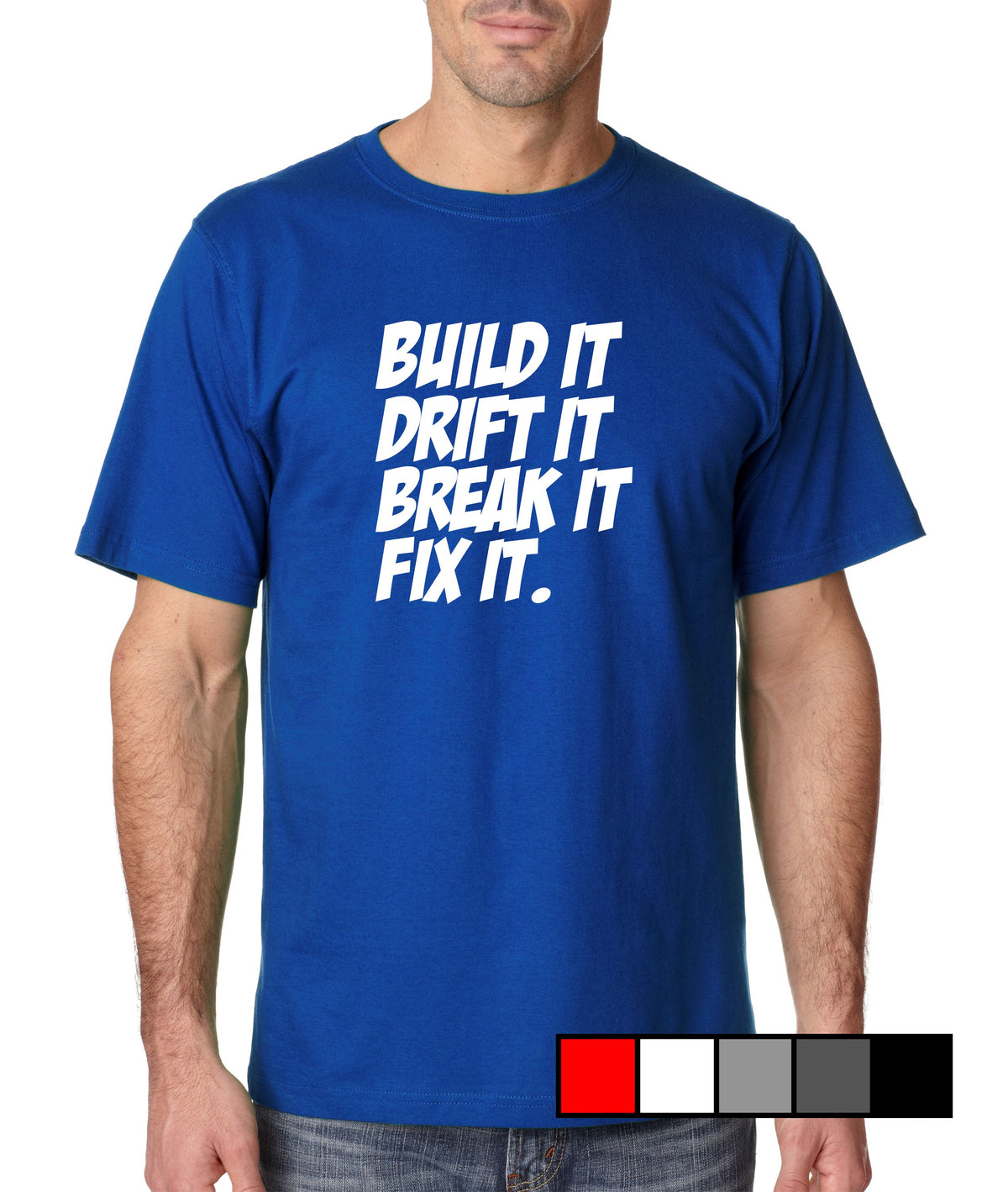 Build It, Drift It, Break It, Fix It. - Gear Driven Apparel