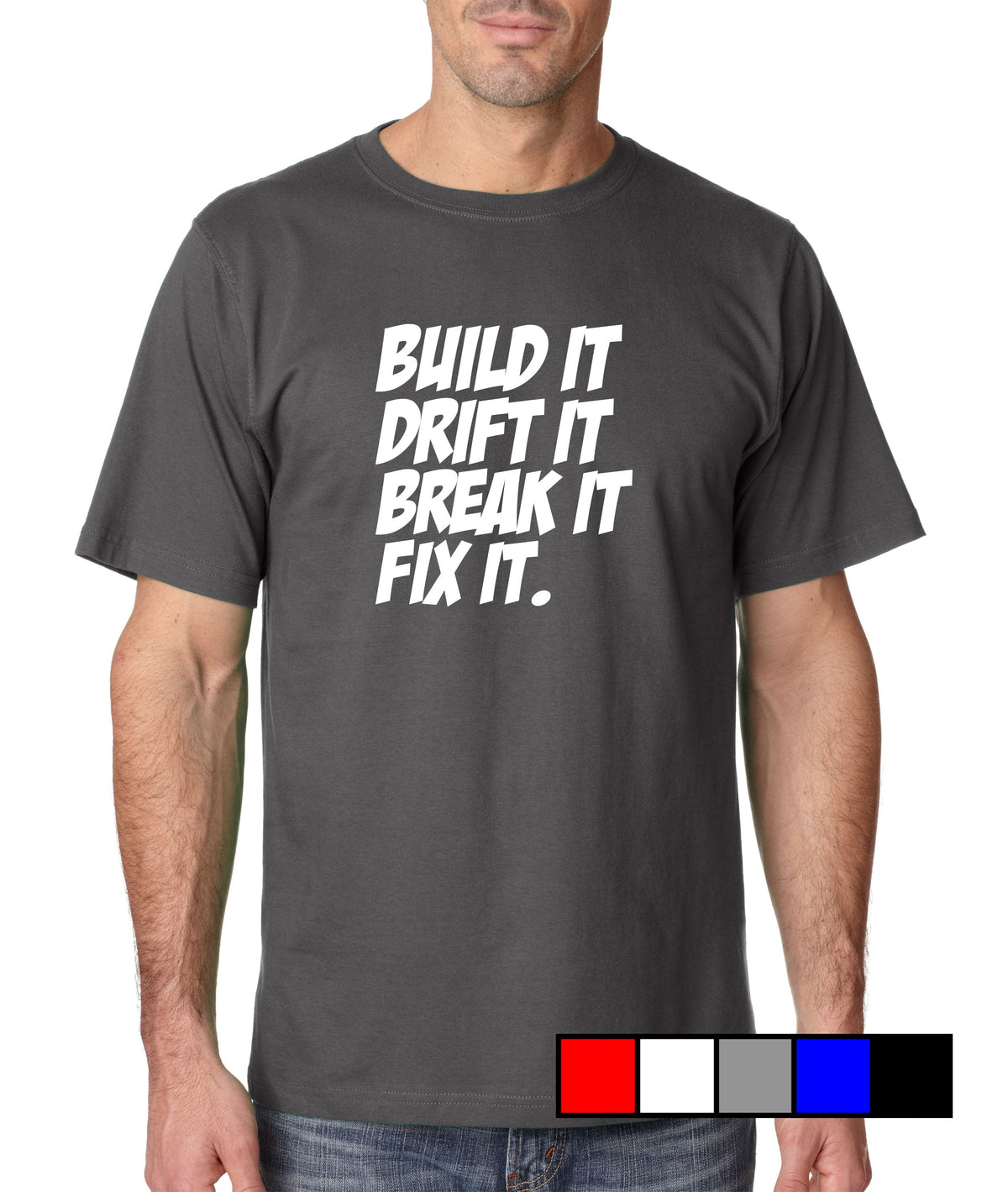 Build It, Drift It, Break It, Fix It. - Gear Driven Apparel