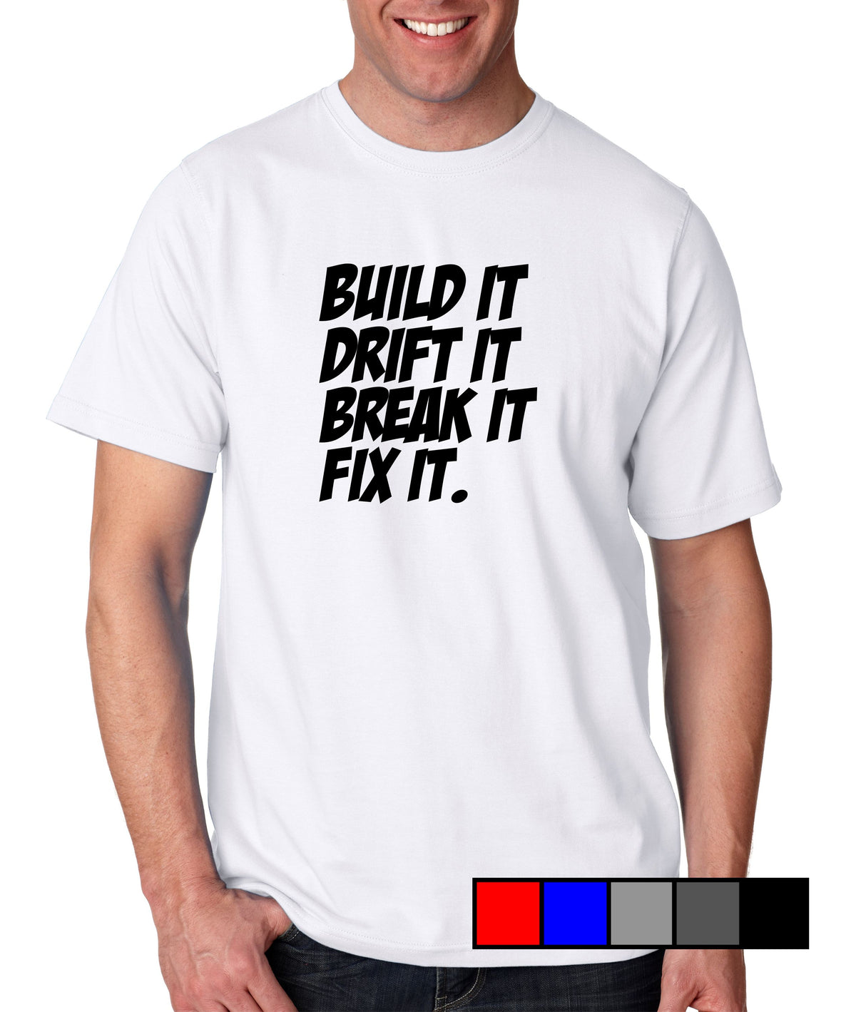 Build It, Drift It, Break It, Fix It. - Gear Driven Apparel