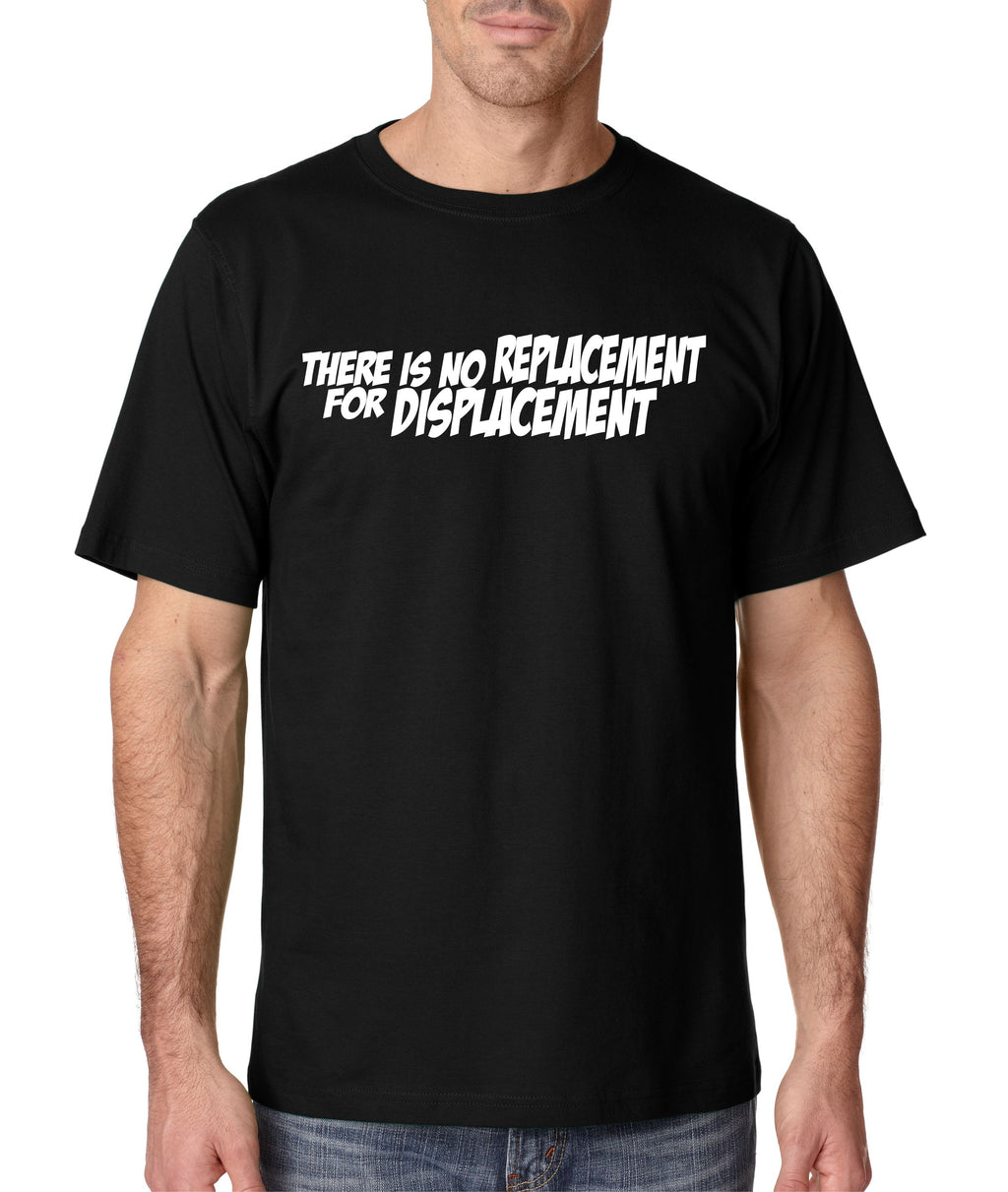 No Replacement for Displacement - Gear Driven Apparel