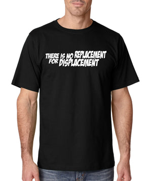 No Replacement for Displacement - Gear Driven Apparel