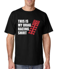 This is my Drag Racing Shirt - Gear Driven Apparel