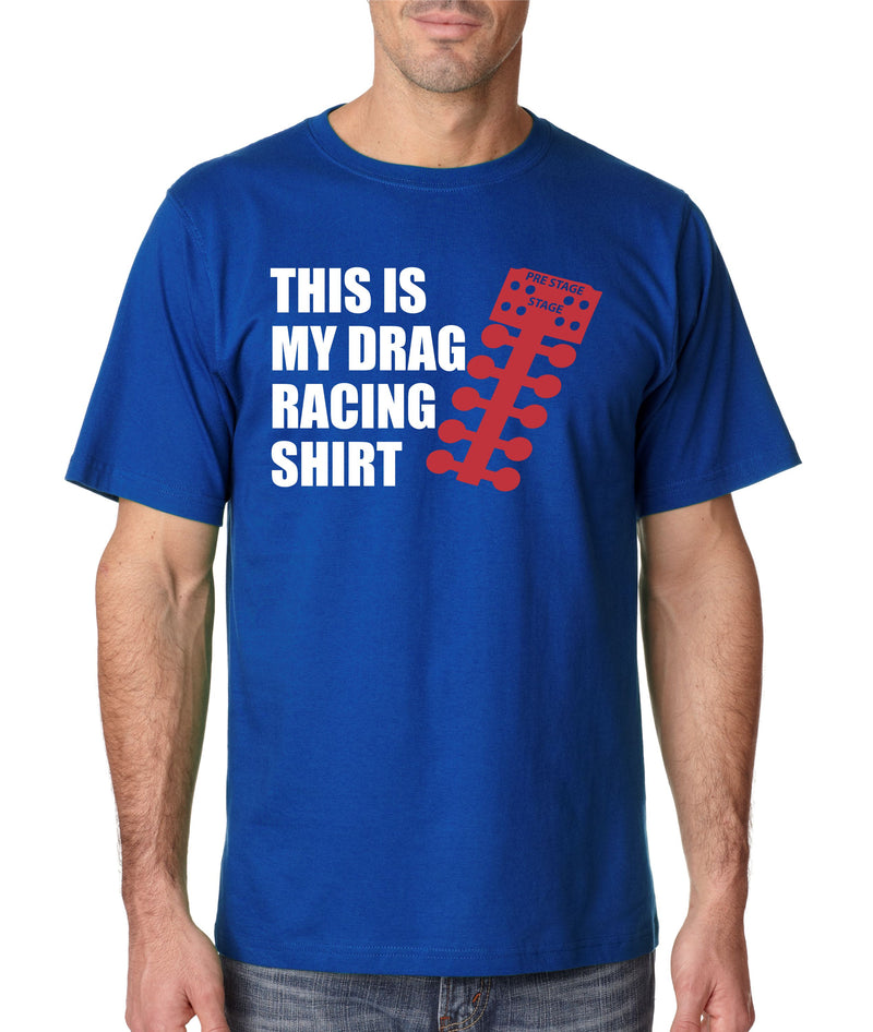 This is my Drag Racing Shirt - Gear Driven Apparel