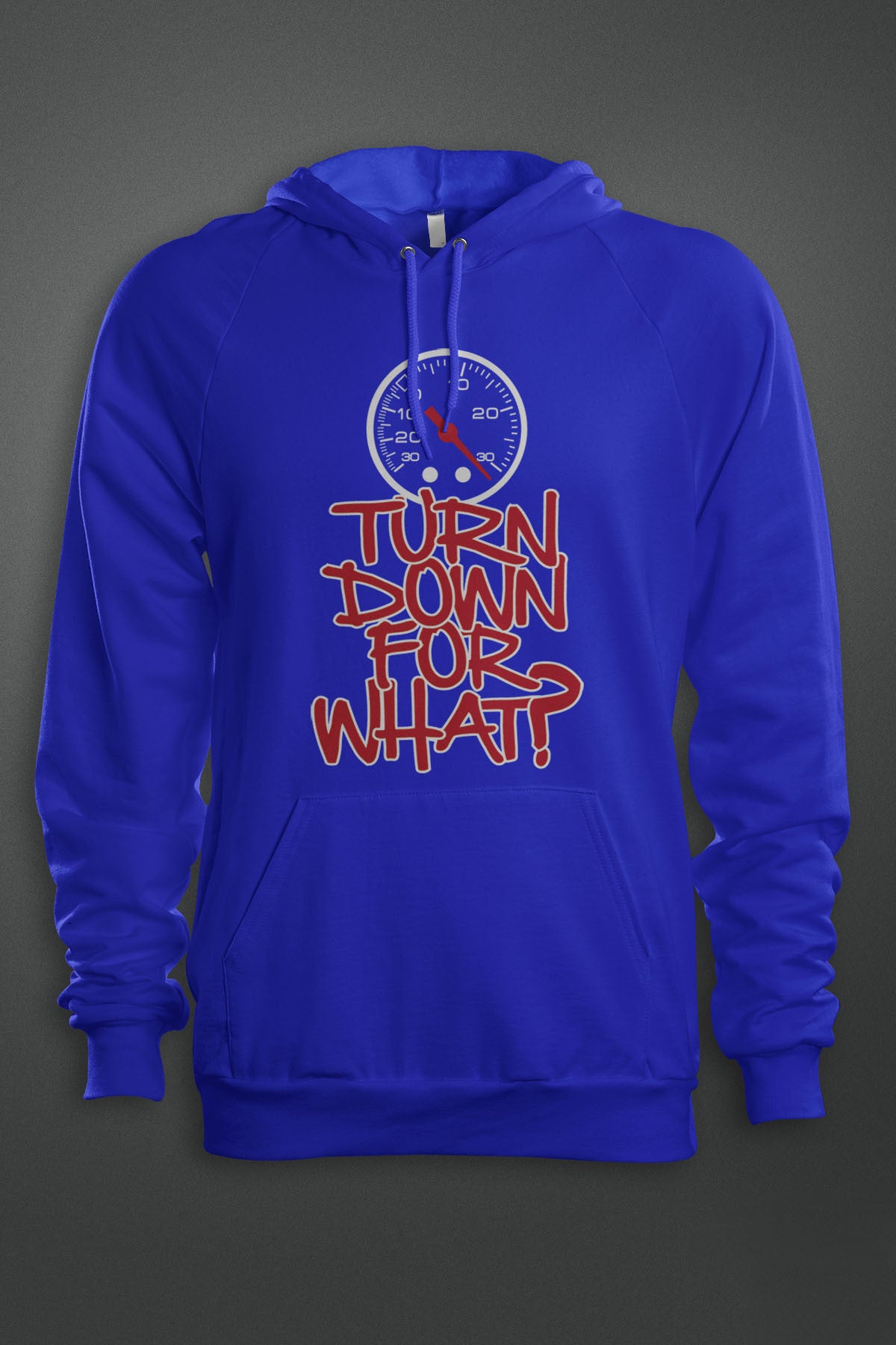 Turn Down For What - Gear Driven Apparel