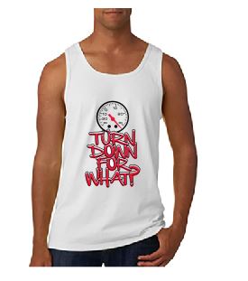 Turn Down For What? Tank - Gear Driven Apparel