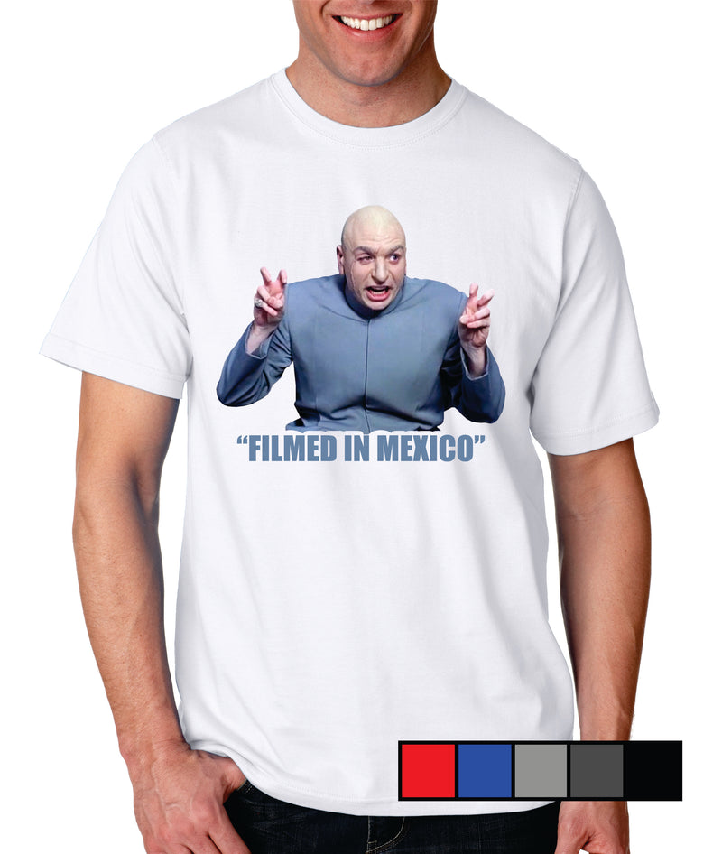 Dr Evil "Filmed in Mexico" - Gear Driven Apparel